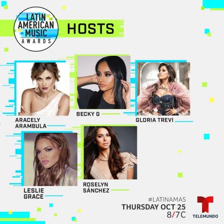Aracely Arambula, Becky G, Gloria Trevi, Leslie Grace And Roselyn Sanchez To Host Telemundo's "Latin American Music Awards" On October 25, 2018