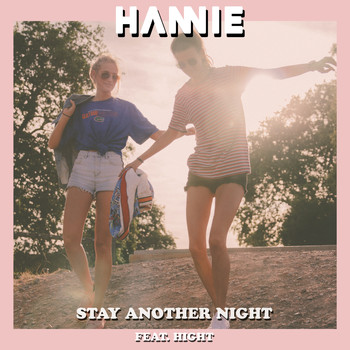 Female Electro Pop Duo Hannie Return With Another Summer-Fresh Anthem, Featuring Vocals From Multi-Platinum Producer And Songwriter Hight