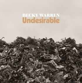 Becky Warren's New Album 'Undesirable' Is Out Now