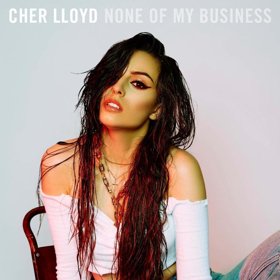 Cher Lloyd Releases New Single 'None Of My Business'