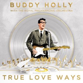 Buddy Holly With The Royal Philharmonic Orchestra 'True Love Ways' Out On Decca Records Next Month