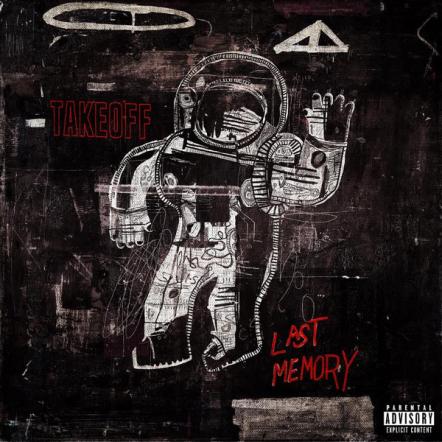 Migos' Takeoff Releases New Single "The Last Memory"