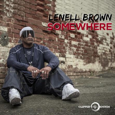 Lenell Brown Drops His Newest Track 'Somewhere'