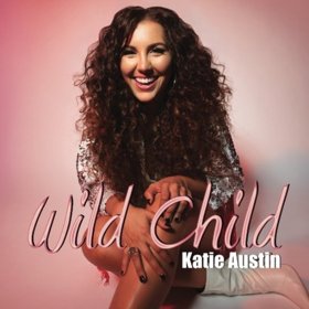 Katie Austin Releases Debut EP "Wild Child"