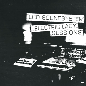 LCD Soundsystem: Electric Lady Sessions "(We Don't Need This) Fascist Groove Thang" Out Today