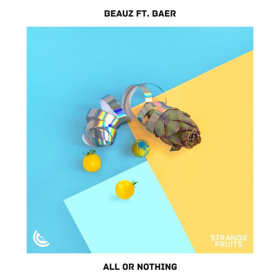 Beauz Collaborate With Baer On Bubbly New Single "All Or Nothing"