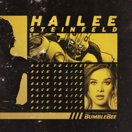 Hailee Steinfeld Releases New Track "Back To Life" From The Soundtrack "Bumblebee"