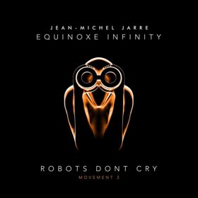 Jean-Michel Jarre Releases "Robots Don't Cry"