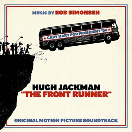 The Front Runner Original Motion Picture Soundtrack Album Available Now From Sony Music Masterworks