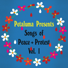 Petaluma Records Releases Second Edition Of 'Songs Of Peace & Protest' Ft. Dawn Landes & Victoria Reed