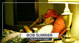 Bob Sumner To Release "Wasted Love Songs" On 1/25