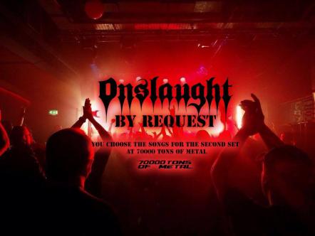 Onslaught: 70000 Tons Of Metal Crew Joins "Set List By Request" Poll Campaign!