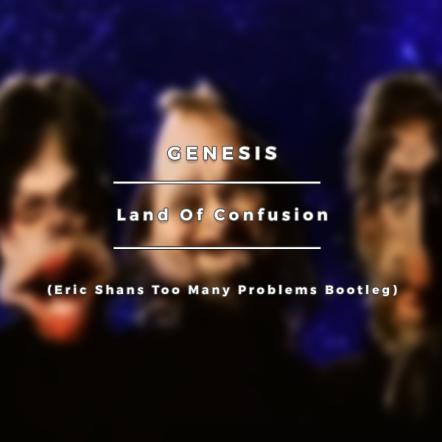 Eric Shans Comes Up With A New Amazing Remix Of "Land Of Confusion" By Genesis