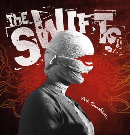 The Swifts Drop New Album "All Sunshine" Produced By Ahrue Luster (Ill Nino/ Machine Head)