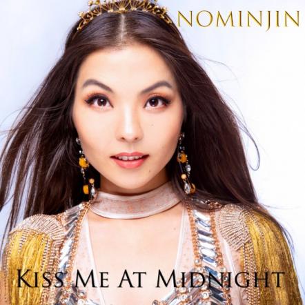International Pop Star Nominjin Starts The Party With New Music Video "Kiss Me At Midnight"