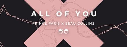Prince Paris & Beau Collins' New Track "All Of You" Is Your New Feel-Good Anthem