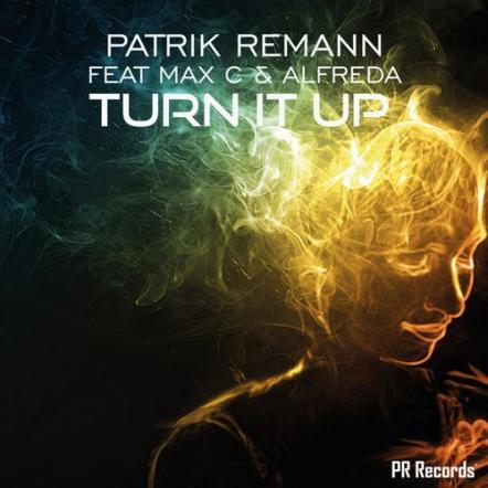 Patrik Remann's 'Turn It Up' Is Out Now!