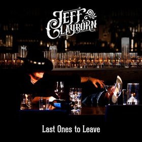 Jeff Clayborn Announces Release Of New Single 'Last Ones To Leave'