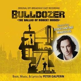 Broadway Records Announces The Release Of "Bulldozer: The Ballad Of Robert Moses" Original Off-Broadway Cast Recording