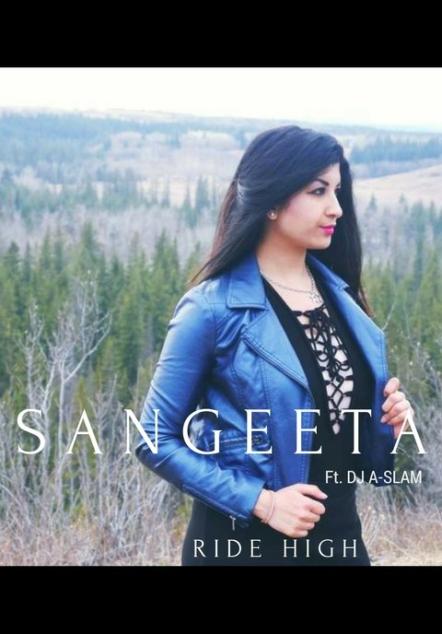 Up & Coming Canadian Artist, Sangeeta Releases Debut Single "Ride High"