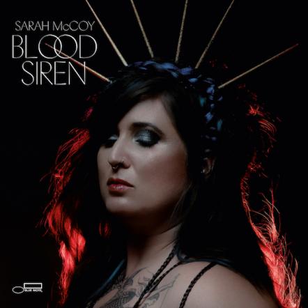 Singer/Songwriter Sarah McCoy Releases Highly Anticipated Debut Album "Blood Siren"