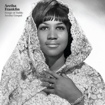 Aretha Franklin Celebrated By Geffen/UMe With Restored Album 'Songs Of Faith: Aretha Gospel,' To Be Released On Vinyl & Digitally On March 22, Just Before Franklin's March 25 Birthday