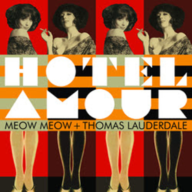 Meow Meow & Thomas Lauderdale Of Pink Martini's Joint Album "Hotel Amour" Out March 22, 2019
