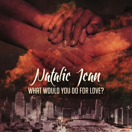 Versatile Haitian American Singer/Songwriter Natalie Jean Releases New Country Single "What Would You Do For Love?