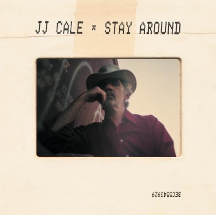 Because Music Releases Title Track For "Stay Around," A Collection Of Unreleased JJ Cale Songs, Out April 26