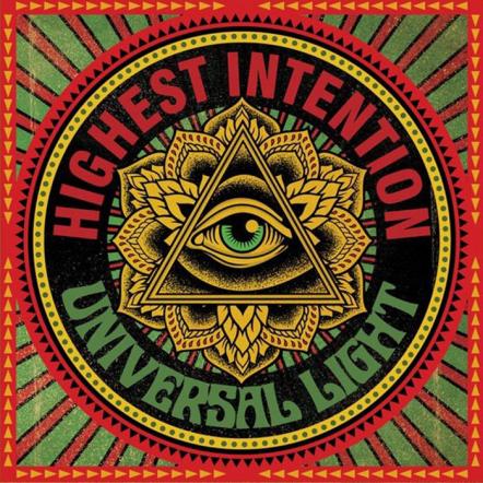 Bay Area Reggae Band Highest Intention Sets Worldwide Release Of Their Highly Anticipated Debut Album Universal Light