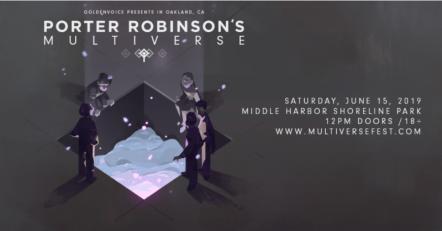 Goldenvoice Presents Porter Robinson's Multiverse Festival