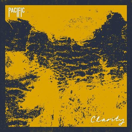Pacific - Clarity Out Now