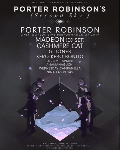 Goldenvoice Presents Porter Robinson's Second Sky Festival