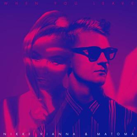 Nikki Vianna & Matoma Team Up For "When You Leave"