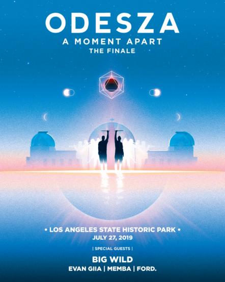 Odesza Announces A Moment Apart Tour Finale At Los Angeles State Historic Park On July 27, 2019