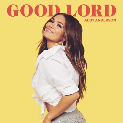 Abby Anderson Shares New Single "Good Lord," Available Now