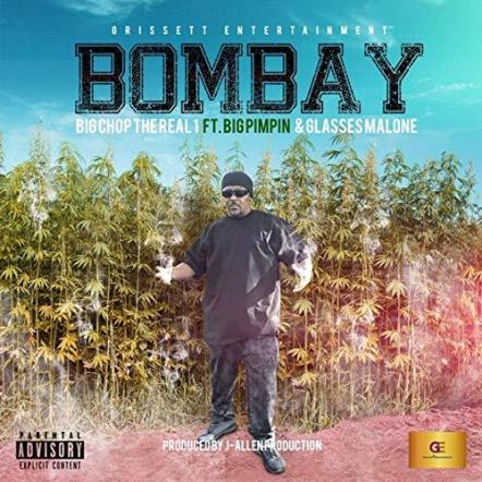 Big Chop The Real #1 Releases New Single 'The Bombay' Ft. Big Pimpin & Glasses Malone
