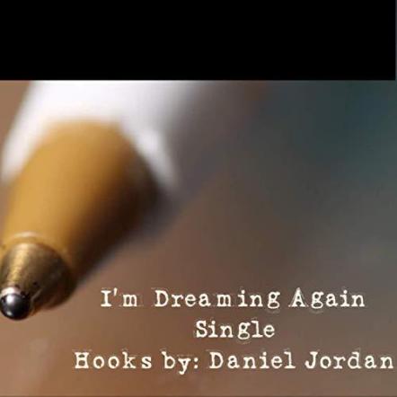 Hooks By Daniel Jordan Releases New Single 'I'm Dreamin Again'
