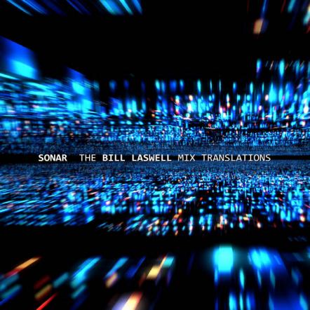 Sonar's "The Bill Laswell Mix Translations" To Be Released On Limited Edition 12-Inch Vinyl EP