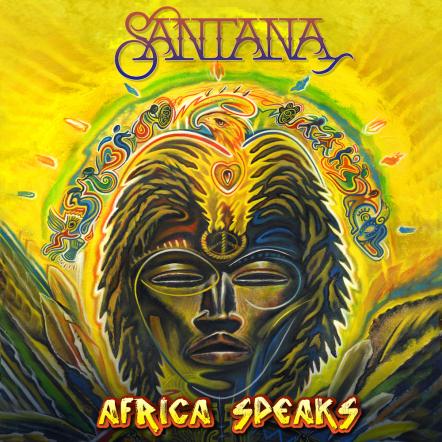 Santana Takes Listeners On An Unforgettable Adventure On The Thrilling New Album Africa Speaks Out June 7