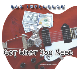 The Bad Influence Band Announces New CD: Got What You Need To Be Released On April 16, 2019