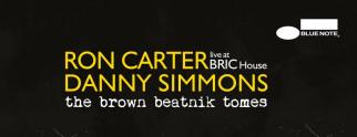 Ron Carter And Danny Simmons Announce "The Brown Breatnik Tomes - Live At Bric House" Out June 7
