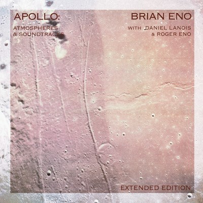 Brian Eno Apollo: Atmospheres & Soundtracks - Extended Edition - July 19th