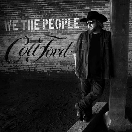 "We The People," Colt Ford's New Single, Releases Tomorrow, May 10; Exclusive Premiere Today On Sounds Like Nashville