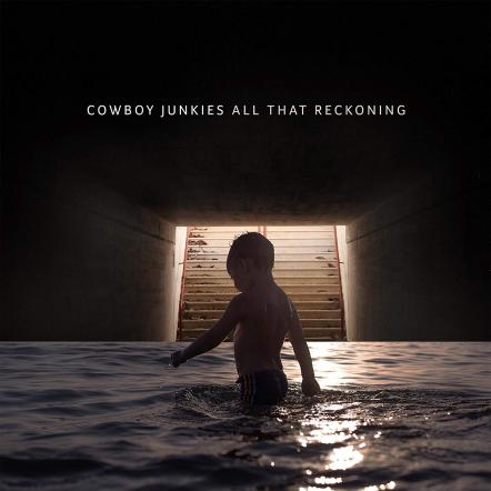 Cowboy Junkies Announce Tour Dates In Support Of "All That Reckoning"