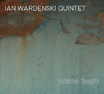 Ian Wardenski - Collective Thoughts, Feat: Amy Shook, Tim Powell, Frank Russo, Jerry Ascione, Tamara Tucker