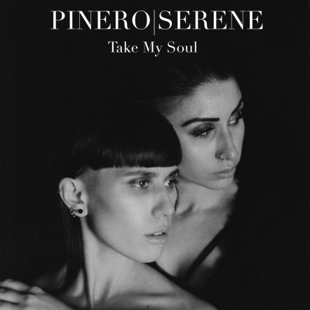 Alt-Dreamscape Duo Pinero|Serene Shares New Single 'Take My Soul'