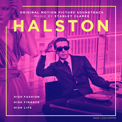Node Records To Release Original Motion Picture Soundtrack "Halston" Composed By Four-Time Grammy Winner Stanley Clarke