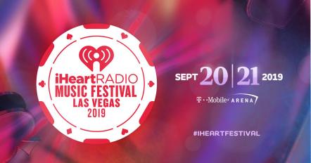iHeartMedia Announces 2019 Lineup For Its Legendary 'iHeartRadio Music Festival'