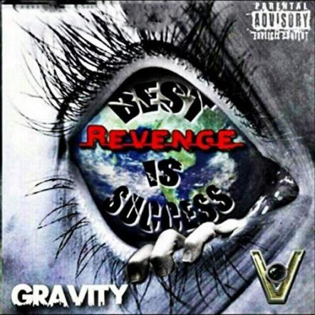 Gravity Releases Official Debut Album 'Best Revenge Is Success'